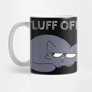 Angy Cat Fluff Off Design Mug